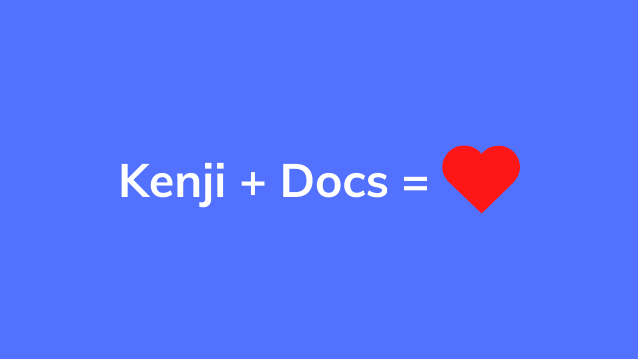 Kenji + Docs = heart